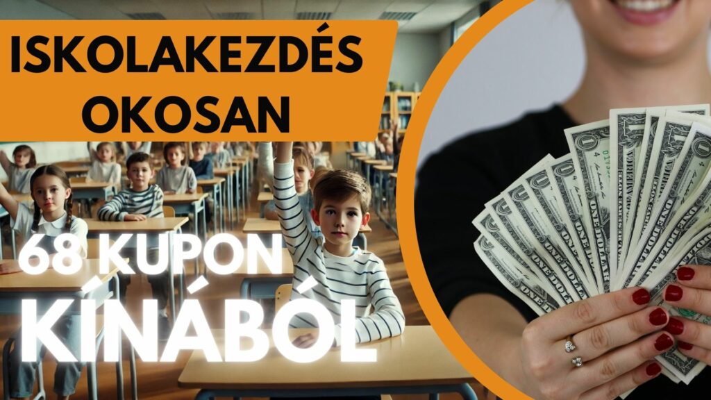 Iskolakezdés okosan: 68 kuponos ajánlat Kínából